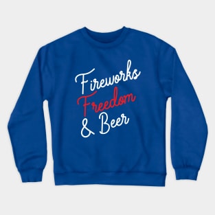 Fireworks, Freedom & Beer Crewneck Sweatshirt